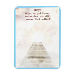 Coffee in heaven magnet