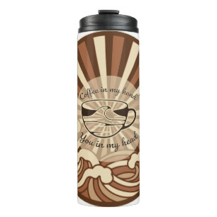 Coffee In My Hand You In My Head Quote Thermal Tumbler