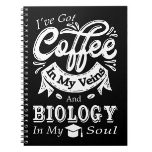 Coffee In My Veins Biology In My Soul Notebook