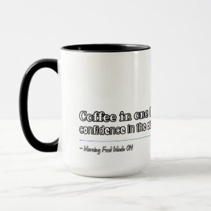Coffee In One Hand Confidence In The Other Mug