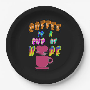 Coffee Is A Cup Of Hope Paper Plate