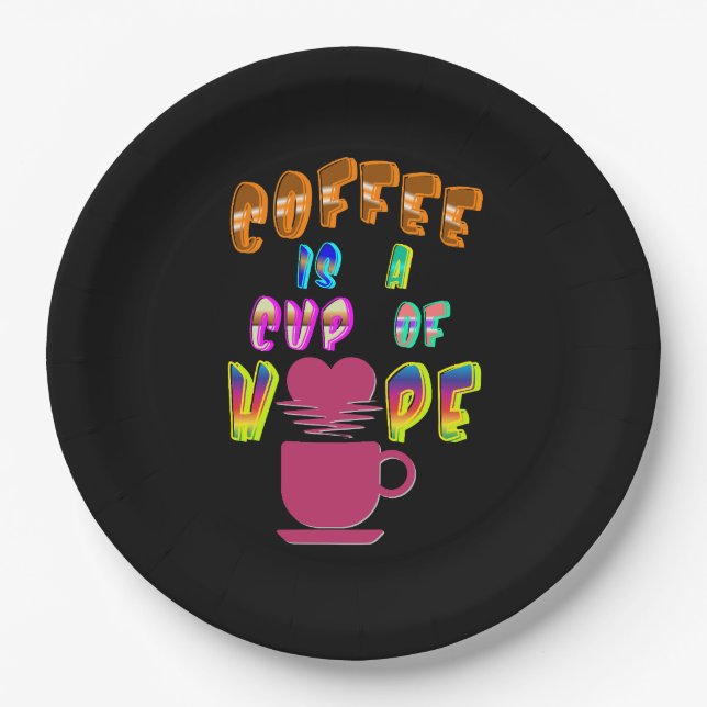 Coffee Is A Cup Of Hope Paper Plate (Front)