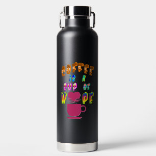 Coffee Is A Cup Of Hope Water Bottle