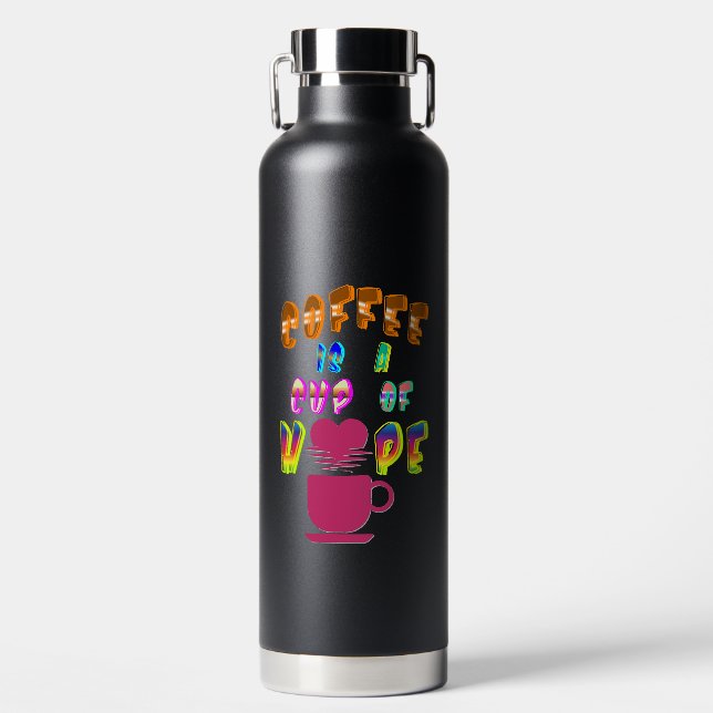 Coffee Is A Cup Of Hope Water Bottle (Front)