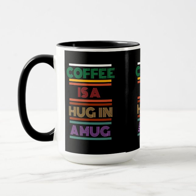Coffee is a hug in a mug  (Left)