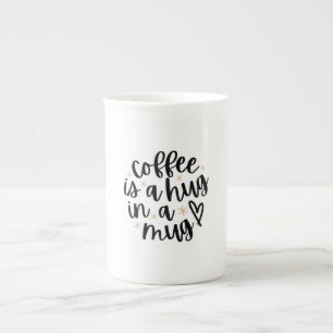  Coffee is a Hug in a Mug Funny Coffee Lover Quote