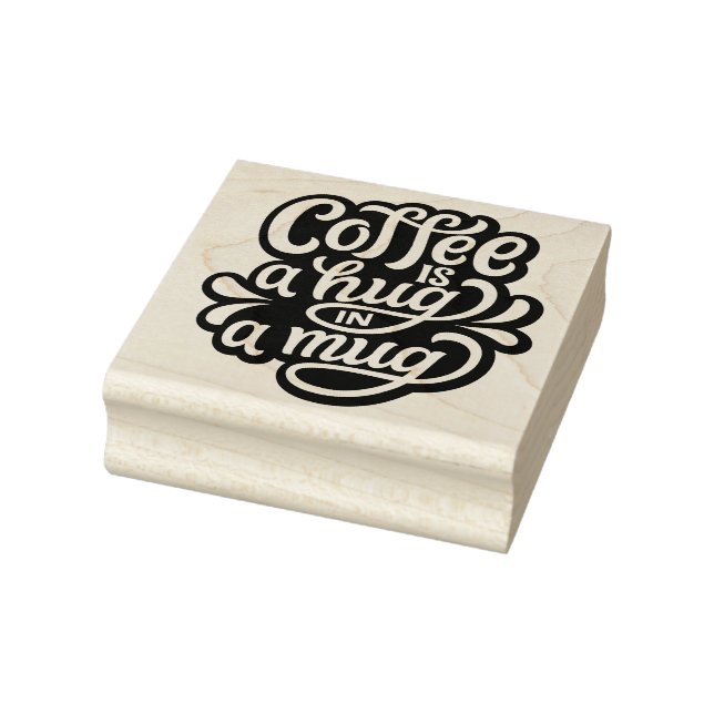 Coffee is a Hug in a Mug Rubber Stamp (Stamp)