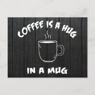 Coffee Is A Hug In A Mug Wooden Background Postcard