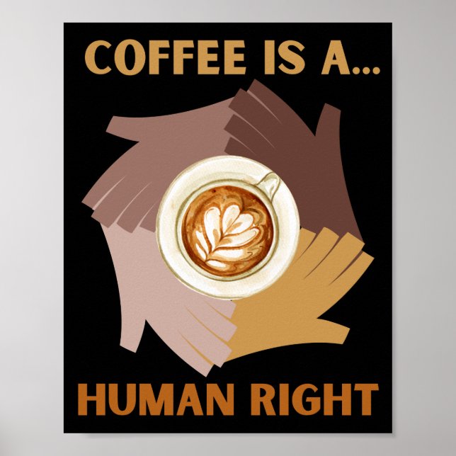 COFFEE IS A... HUMAN RIGHT POSTER (Front)