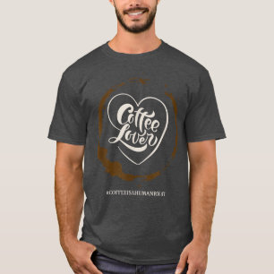 Coffee Is A Human Right Sarcastic Mayybe57 T-Shirt
