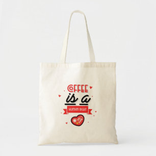 Coffee Is A Human Right Tote Bag