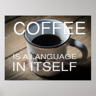 Coffee is a Language in Itself - Cafe Poster
