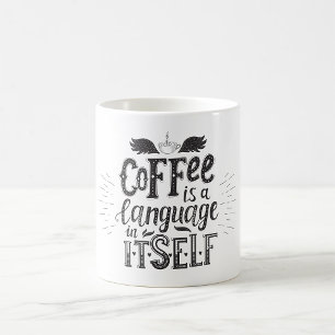 Coffee Is A Language In Itself Coffee Mug