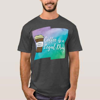 Coffee is a Legal Drug Coffee amp Pharmacy 6 T-Shirt
