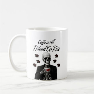 Coffee is all I need to rise Coffee Mug