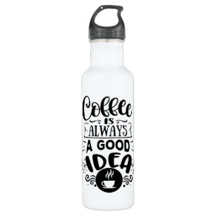 Coffee is always a good Idea Coffee Love 710 Ml Water Bottle