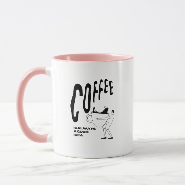 Coffee Is Always A Good Idea Mug (Left)