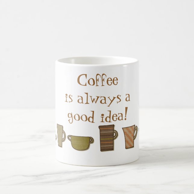 Coffee is Always a Good Idea Mug (Center)