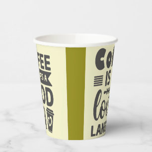 Coffee Is Always A Good Idea Paper Cups