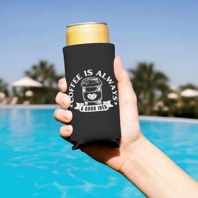 Coffee is always a good idea seltzer can cooler (In Situ Pool)