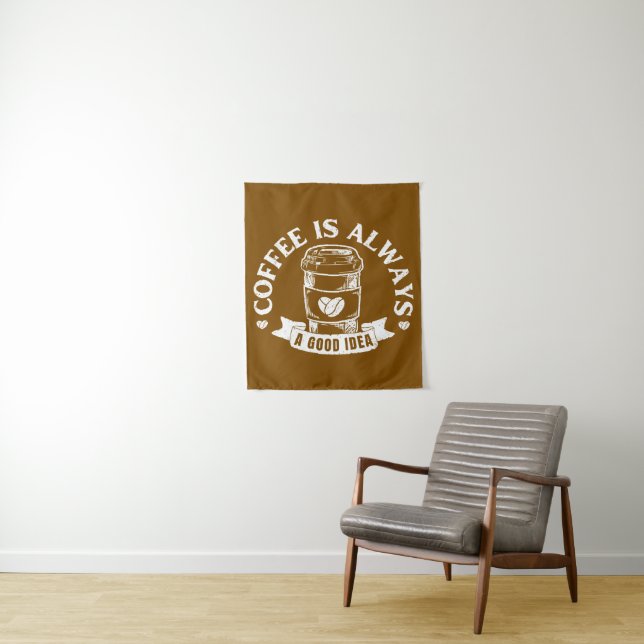 Coffee is always a good idea tapestry (In Situ)