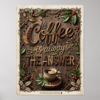 coffee is always the answer poster