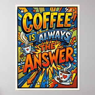 coffee is always the answer poster
