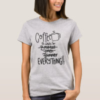 Coffee Is For Everything Cute Stencil T-Shirt