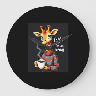 Coffee is for the Weary Funny Giraffe Coffee Lover Large Clock