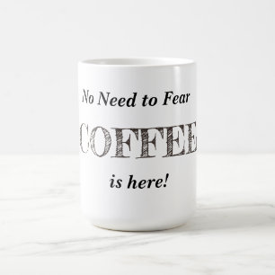 Coffee is here (customisable, change "coffee") magic mug