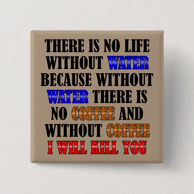 Coffee Is Life Funny Button Badge Pin (Front)