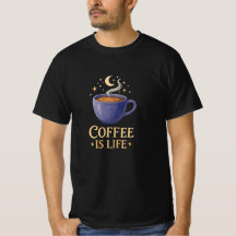 Coffee Is Life T-Shirt