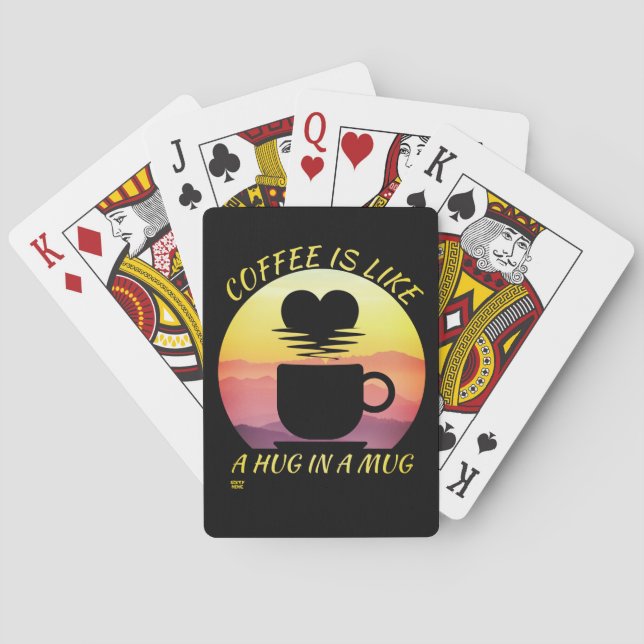 "COFFEE IS LIKE A HUG IN A MUG" playing cards (Back)