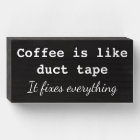 Coffee is Like Duct Tape...