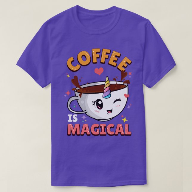 Coffee Is Magical Unicorn Caffeine T-Shirt (Design Front)