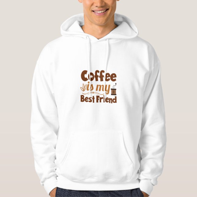 Coffee is my best friend hoodie (Front)