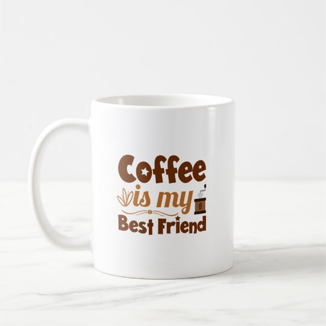 Coffee is my best friend mug (Left)