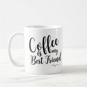 COFFEE IS MY BEST FRIEND Personalised Custom Name Coffee Mug