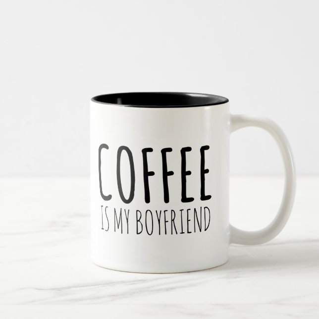 Coffee is my Boyfriend Two-Tone Coffee Mug (Right)