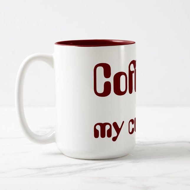 Coffee is my cup of tea! (Left)