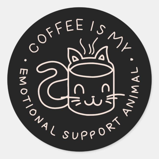 Coffee Is My Emotional Support Animal Classic Round Sticker (Front)