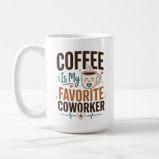 Coffee Is My Favourite Coworker Birthday Mug
