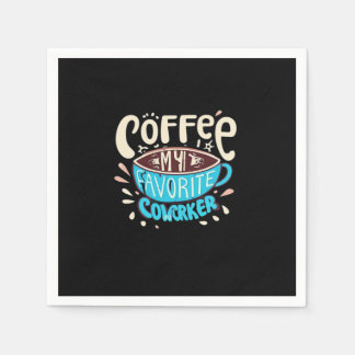 Coffee Is My Favourite Coworker  Napkin