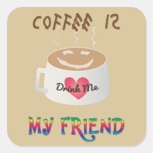 Coffee is My Friend Square Sticker