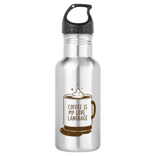 Coffee Is My Love Language 710 Ml Water Bottle (Front)