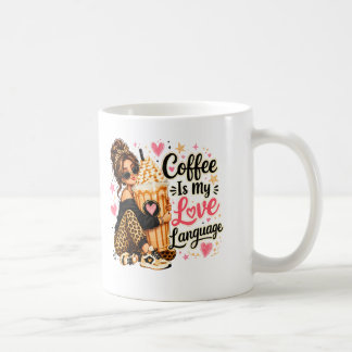 Coffee Is My Love Language – Coffee Lover Quote Mug