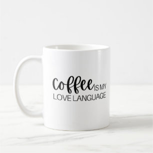 Coffee is my love language coffee mug