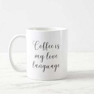 Coffee is my love language  coffee mug
