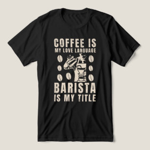 Coffee is My Love Language Funny Barista Tri-Blend Shirt