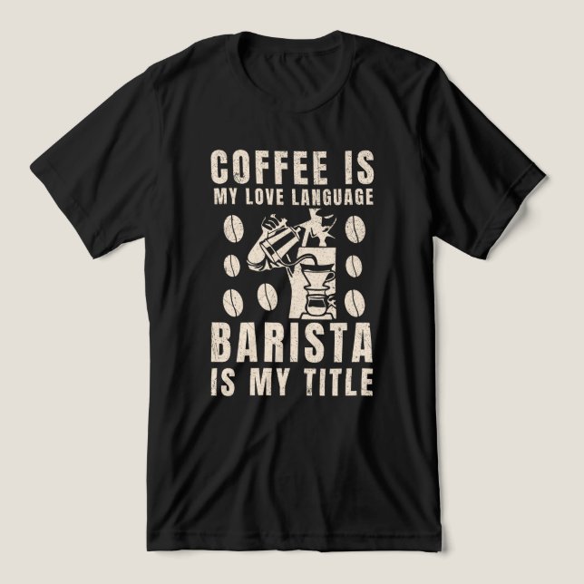Coffee is My Love Language Funny Barista Tri-Blend Shirt (Design Front)